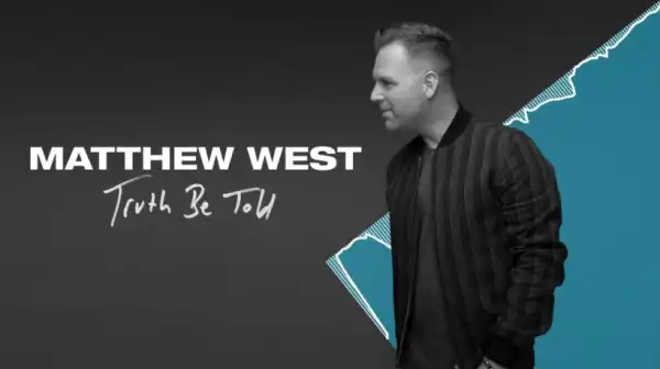 Matthew West - Truth Be Told